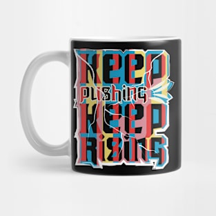 Keep Pushing Keep Rising Motivation Mug